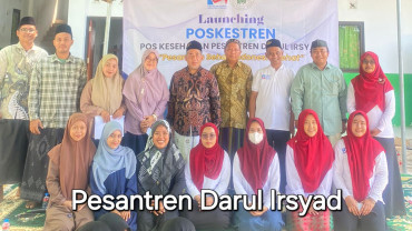 PESANTREN DARUL IRSYAD DAN YAYASAN SANTRI PEDULI NEGERI LAUNCHING POSKESTREN